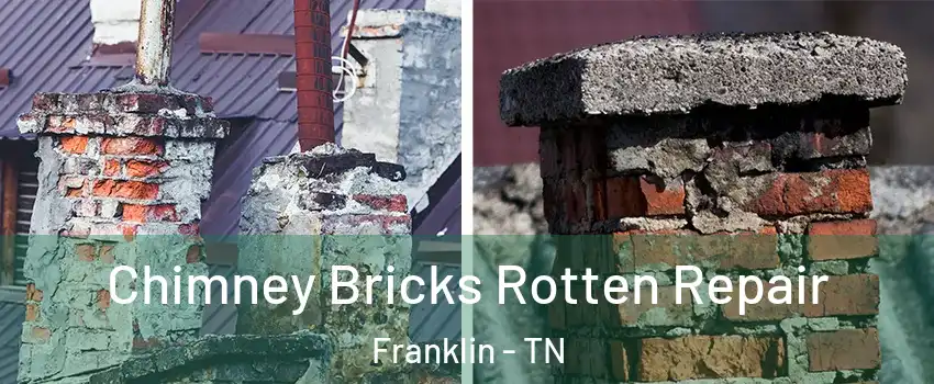  Chimney Bricks Rotten Repair Franklin - TN