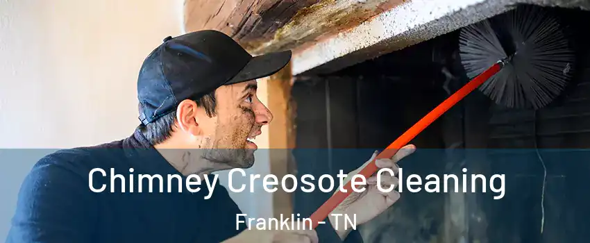  Chimney Creosote Cleaning Franklin - TN