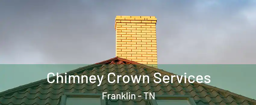 Chimney Crown Services Franklin - TN