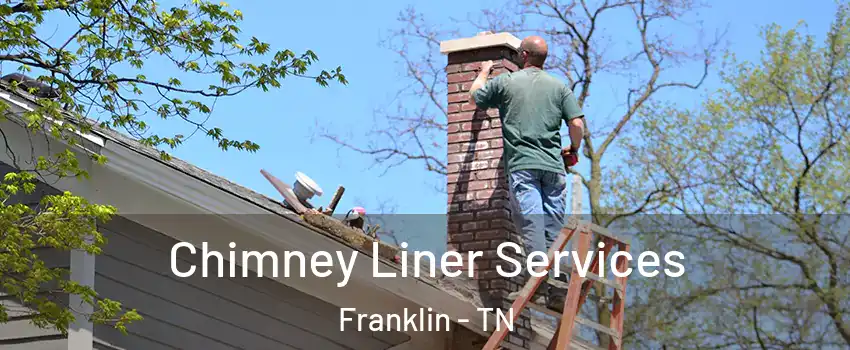  Chimney Liner Services Franklin - TN