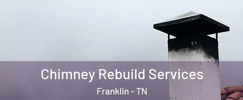  Chimney Rebuild Services Franklin - TN