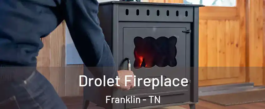  Drolet Fireplace Franklin - TN