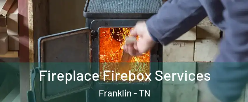  Fireplace Firebox Services Franklin - TN