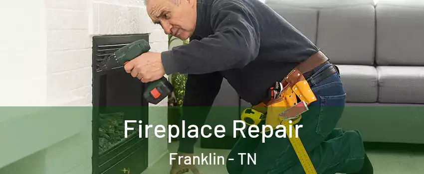  Fireplace Repair Franklin - TN