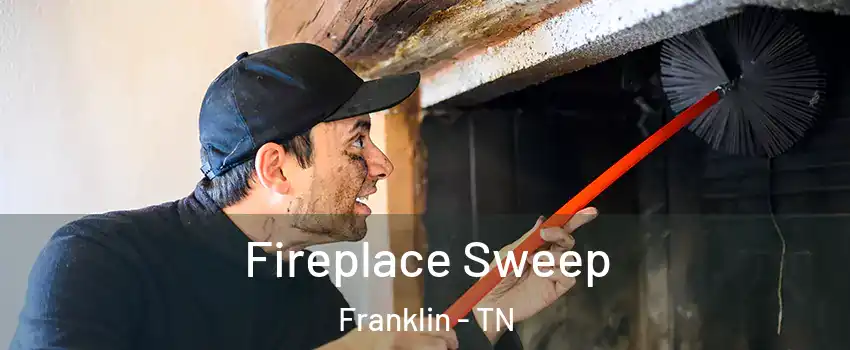  Fireplace Sweep Franklin - TN
