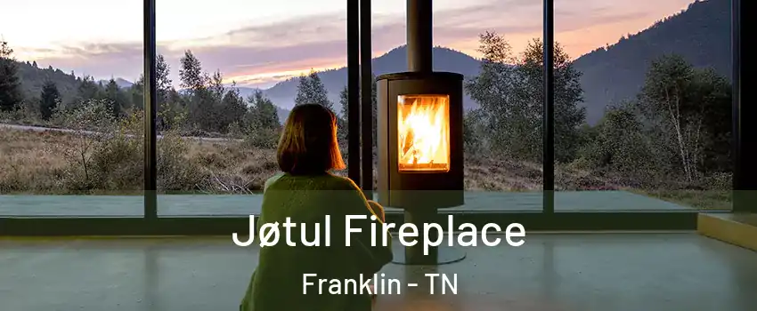  Jøtul Fireplace Franklin - TN