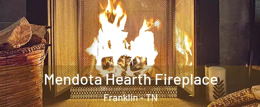  Mendota Hearth Fireplace Franklin - TN