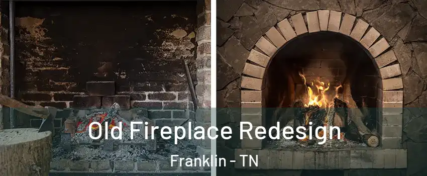  Old Fireplace Redesign Franklin - TN