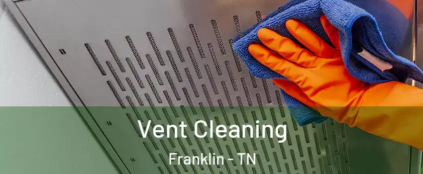  Vent Cleaning Franklin - TN