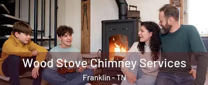  Wood Stove Chimney Services Franklin - TN